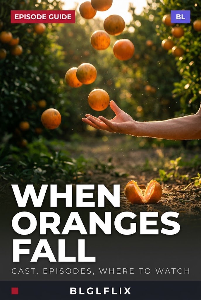 When Oranges Fall episode guide cover: a hand catching falling oranges in a sunlit orange grove